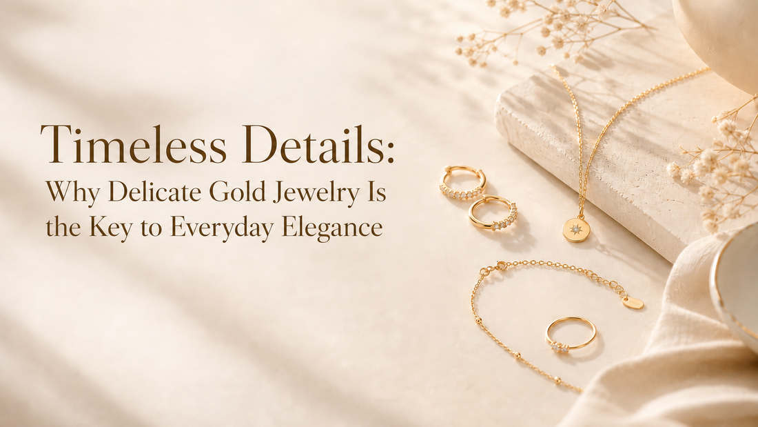 Timeless Details: Why Delicate Gold Jewelry Is the Key to Everyday Elegance